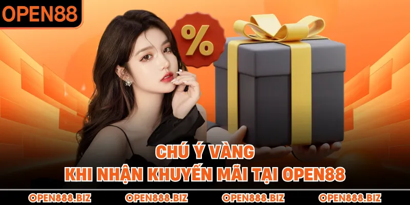 Chú ý vàng khi nhận khuyến mãi tại OPEN88
