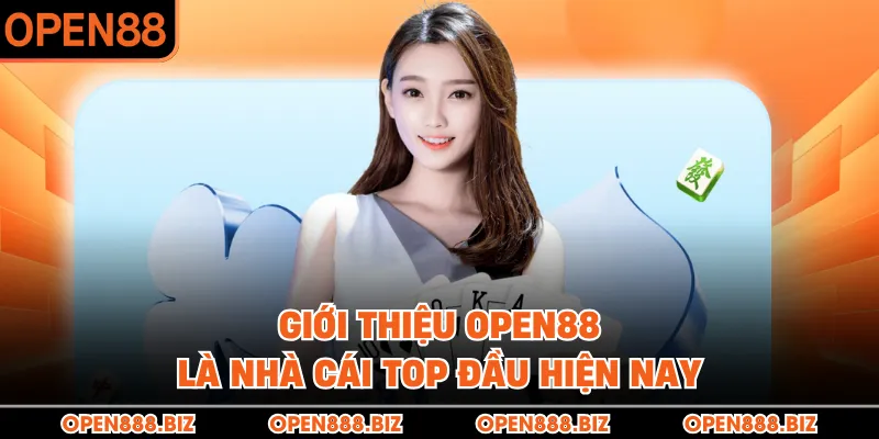 Giới thiệu OPEN88 là nhà cái top đầu hiện nay