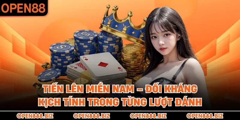 Tiến Lên Miền Nam – Đối kháng kịch tính trong từng lượt đánh